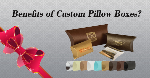 What Are The Benefits Of Pillow Boxes